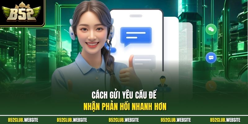 Cách gửi yêu cầu để nhận phản hồi nhanh hơn