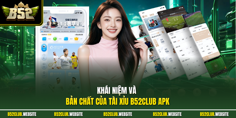 Khái niệm và bản chất của tài xỉu B52Club APK