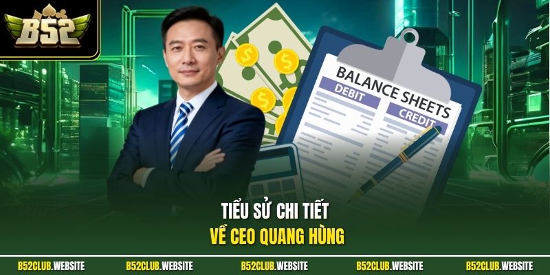 Tiểu sử chi tiết về CEO Quang Hùng